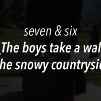 seven & six - The boys take a walk in the snowy countryside