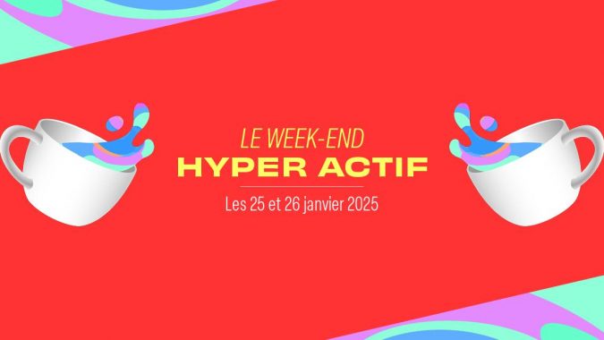 🎙️WEEK-END HYPER ACTIF 2025